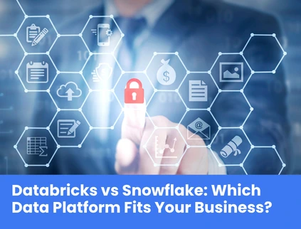 Databricks vs Snowflake Which Data Platform Fits Your Business